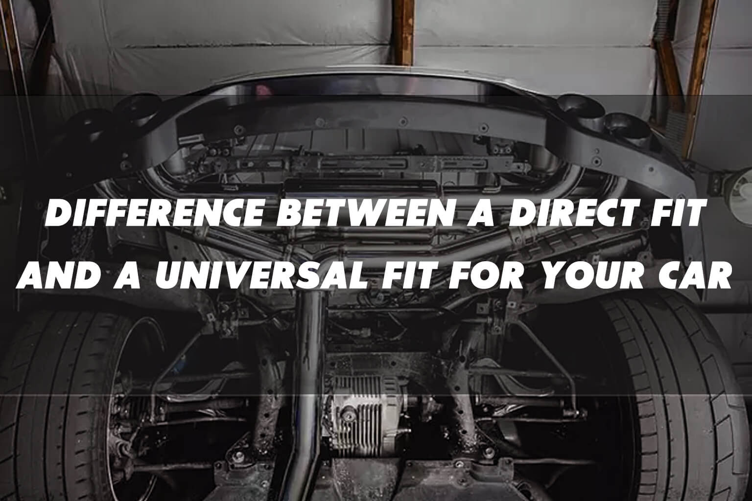 Difference Between a Direct Fit and a Universal Fit for Your Vehicle