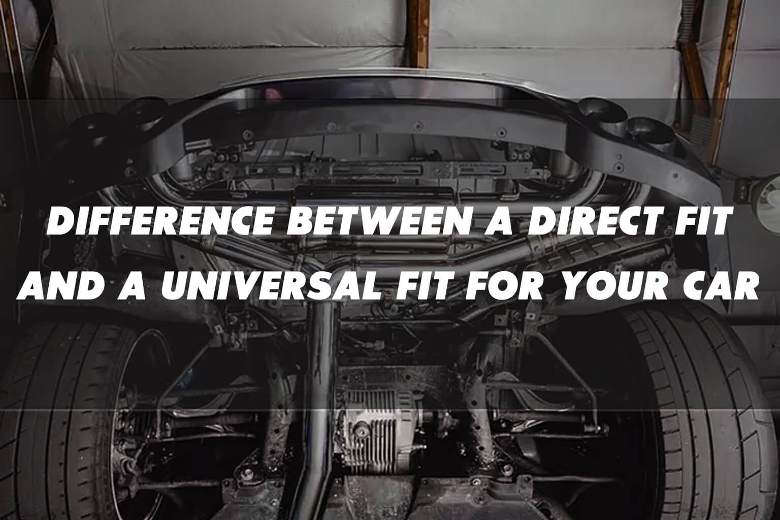 Difference Between A Direct Fit And A Universal Fit For Your Vehicle