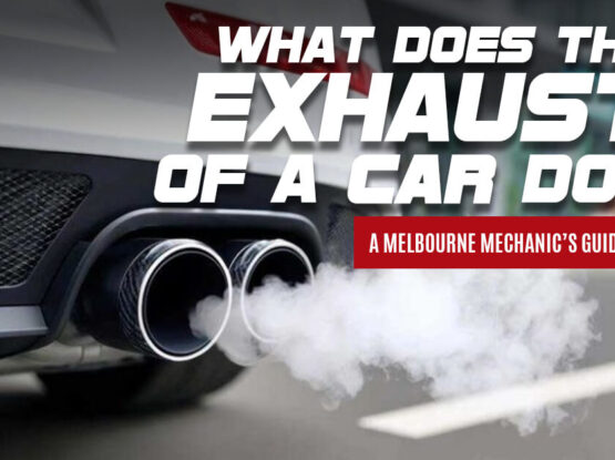 What Does the Exhaust of a Car Do - A Melbourne Mechanic’s Guide