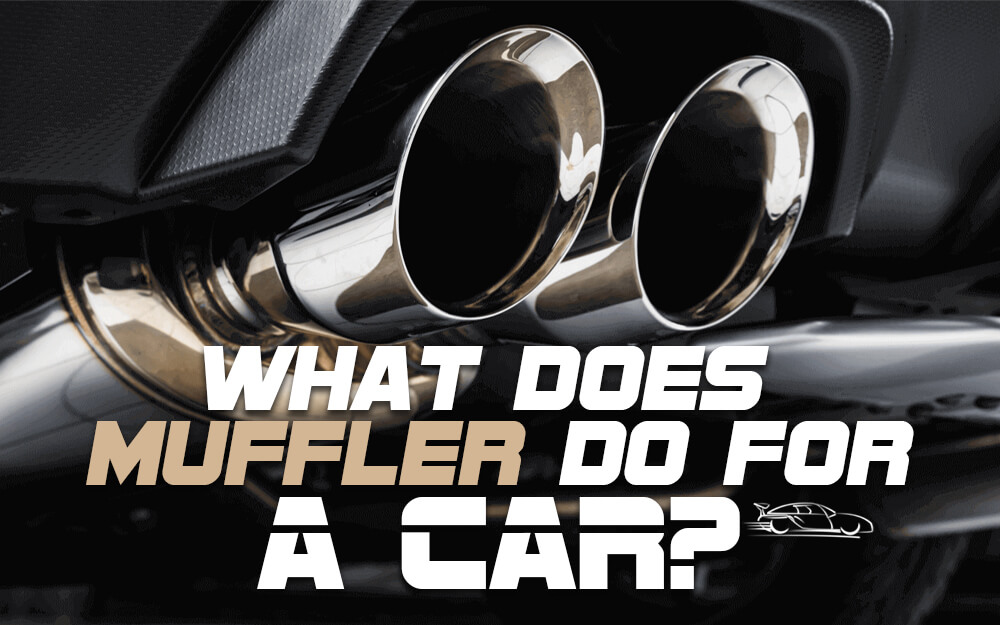 What Does a Muffler Do for a Car