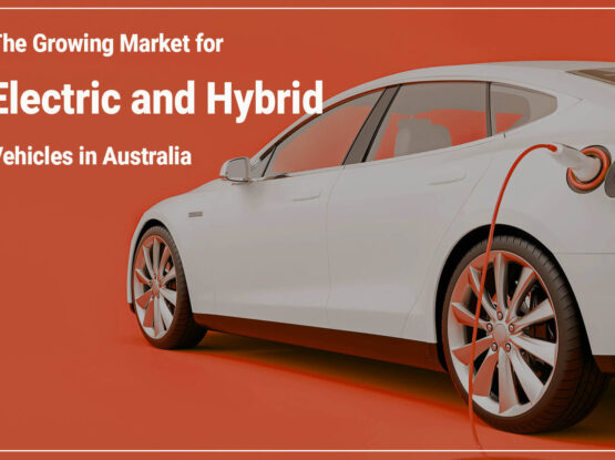 The Growing Market for Electric and Hybrid Vehicles in Australia